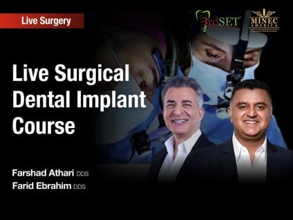 Dr. Farshad Athari and Dr. Farid Ebrahim, 3rdSET live surgical dental implant course instructors