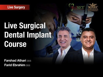 Dr. Farshad Athari and Dr. Farid Ebrahim, 3rdSET live surgical dental implant course instructors